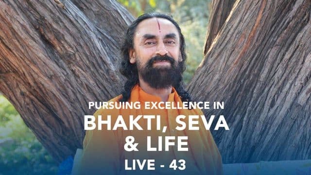 SMEx Session 43 - Pursuing Excellence in Bhakti, Seva & Life