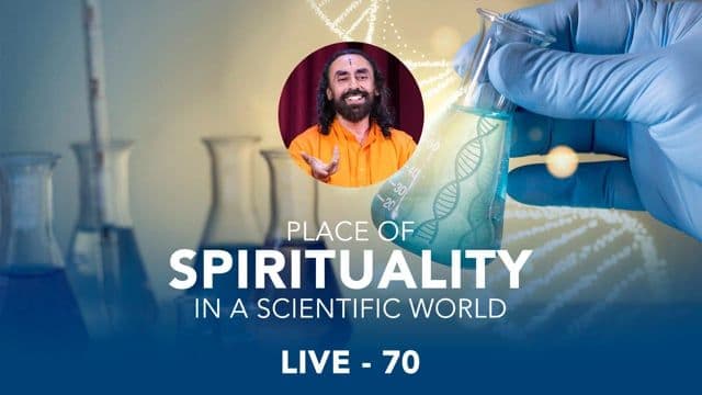 SMEx Session 70 - Place of Spirituality in a Scientific World