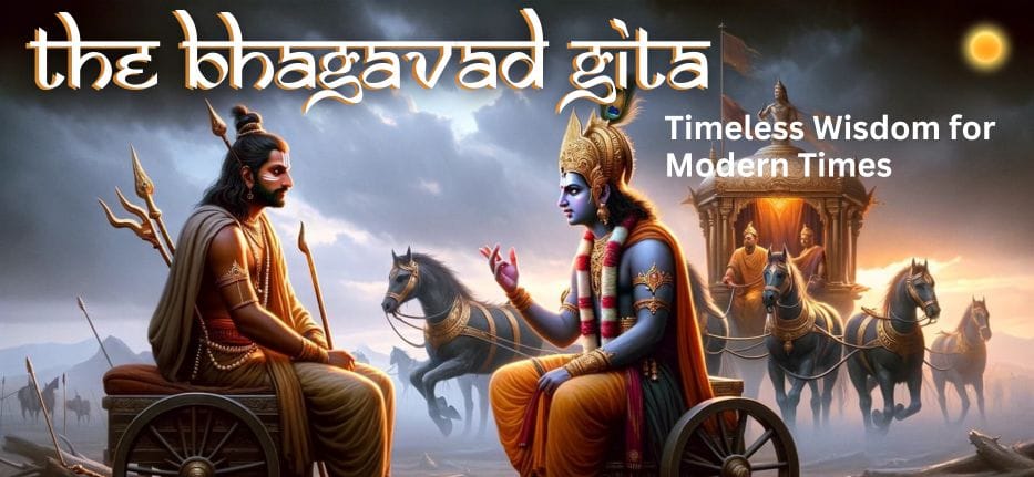 Bhagavad Gita -Timeless Wisdom