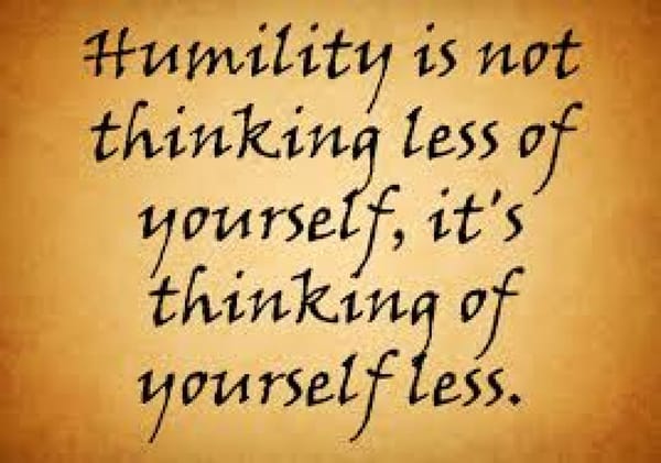 To practice selflessness is to practice humility