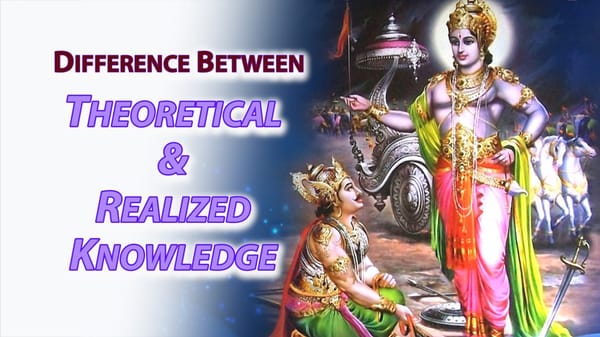 Knowledge and Wisdom – Bhagavad Gita