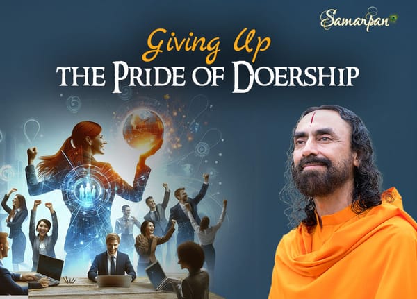 Giving Up the Pride of Doership: Goal for Inner Transformation