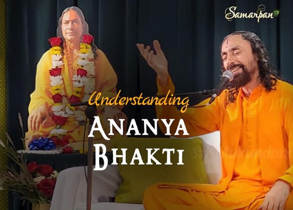 Understanding Ananya Bhakti