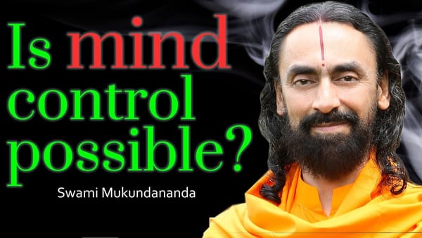 Swamiji Answers – Is Mind Control Possible?