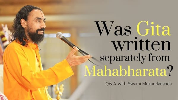 Swamiji Answers – Was Gita Written Before Mahabharata?