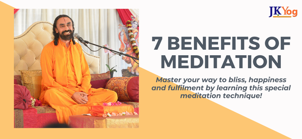 7 benefits of Meditation - How meditation improves life