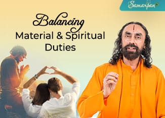 Balancing Material and Spiritual Duties